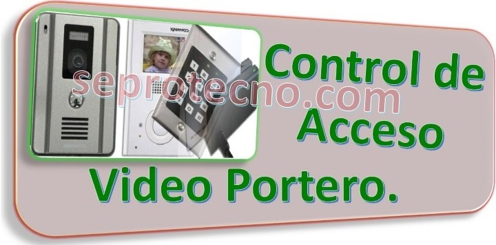 <span style="font-weight: bold;">Control de Acceso, Video Portero... </span><br>